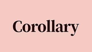 Corollary Meaning and Definition [upl. by Nahseez909]