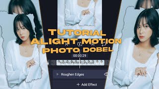 TUTORIAL  Edit Photo Dobel Roughen Edges Di Alight Motino Trend Tiktok [upl. by Ahcatan]