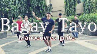 Bagay Tayo  Manoeuvres Ignite [upl. by Kendricks]