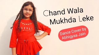 Chand Wala Mukhda Leke chalo na Bajar Mein  Chand Wala Mukhda  Dance  Abhigyaa Jain [upl. by Eahc775]