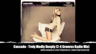 Cascada  Truly Madly Deeply 24 Grooves Radio Mix [upl. by Sulrac370]