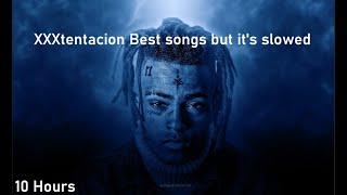 XXXtentacion Best songs Greatest Hits but its slowed and 10 hours 2022  full album [upl. by Alberic]