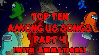 Top Ten Among Us Songs PART 4 With Animations [upl. by Jedediah]