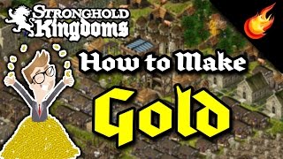 Stronghold Kingdoms  How To Make Gold Quickly [upl. by Vudimir579]