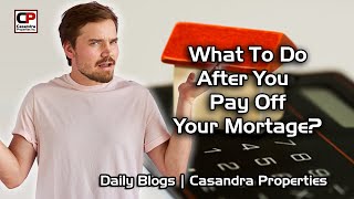 What To Do After You Pay Off Your Mortgage  5 Essential Steps [upl. by Rey]