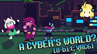 A CYBERS WORLD 8bit VRC6  Deltarune Chapter 2 [upl. by Quillon]