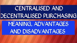 Centralisation And decentralisatio Centralised And Decentralised purchasing [upl. by Quenna]