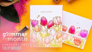 February 2023 Glimmer Hot Foil Kit of the Month – Tulip Border [upl. by Nylarak81]