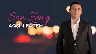 Aqsin Fateh  Son Zeng Official Video [upl. by Rez]