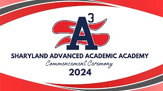 Sharyland Advanced Academic Academy Commencement Ceremony 2024 [upl. by Jaquelyn]