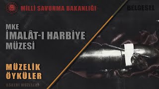 İmalâtı Harbiye Müzesi Müzelik Öyküler Belgeseli Askeri Müzeler Serisi 3 Bölüm [upl. by Sukul]