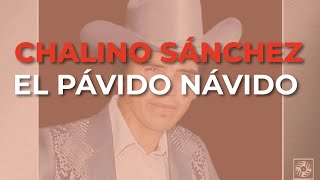 Chalino Sánchez  El Pávido Návido Audio Oficial [upl. by Naes]