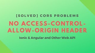 Solved CORS problems and No AccessControlAllowOrigin header errors with Ionic [upl. by Dlabihcra]