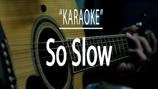 So slow  Acoustic karaoke Freestyle OPM [upl. by Thera]