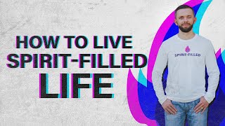 How To Live A SpiritFilled Life [upl. by Arriek]