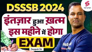 DSSSB Exam Date Big Update  DSSSB Exam Date 2024  Deepak Sir [upl. by Kired]