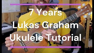 7 Years Ukulele Full Tutorial Lukas Graham Uke Lesson [upl. by Onifur]