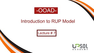 Lecture  7 OOAD  Introduction to RUP Model  Rational Unified Process Model [upl. by Christoffer]