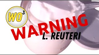 WARNING L reuteri [upl. by Eanel651]