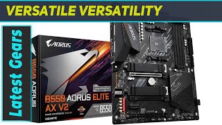 Gigabyte B550 AORUS Elite AX V2 The Ultimate AM4 Motherboard [upl. by Paolo]