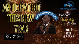 Sabbath Service  Pastor Godwin Mitchell Jr quot Anticipating This new Year quot  Jan 6 2024 [upl. by Eninnej597]