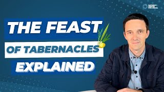 The Feast Of Tabernacles Sukkot EXPLAINED [upl. by Schroder473]