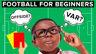 Beginner’s guide to football  Football for dummies [upl. by Fleurette]