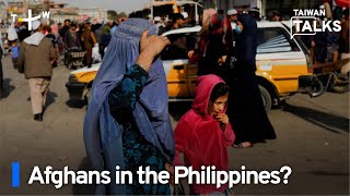 Why the US Wants Philippines To House Afghans  Taiwan Talks [upl. by Analah]