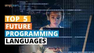 Top 5 Future Programming Languages  Upcoming Programming Languages  Simplilearn [upl. by Benis]