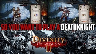 Original Sin 2 So You Want To Play a Deathknight aka Beast [upl. by Freddie169]