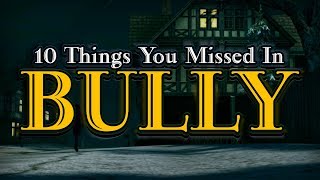 10 Things You Missed in BULLY [upl. by Fortunio]