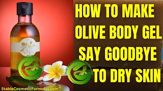 HOW TO MAKE OLIVE OIL BODY GEL  TURN CARRIER OIL INTO GEL W RECIPE  SAY GOODBYE TO DRY SKIN [upl. by Paulson]