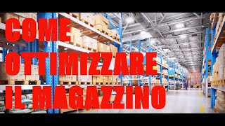 come ottimizzare il magazzino e migliorare la gestione delle scorte magazzino logistica [upl. by Apurk]