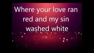 At The Cross love ran red  Tomlin  lyrics [upl. by Vassaux]