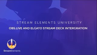 StreamElements OBSLive and Elgato Stream Deck Tutorial [upl. by Lindbom]