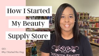 How to Start a Beauty Supply Store S1E1 Why I Started this Series [upl. by Hortense]