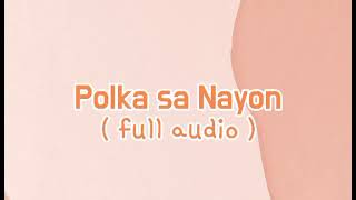 Polka sa Nayon full audio [upl. by Iknarf]