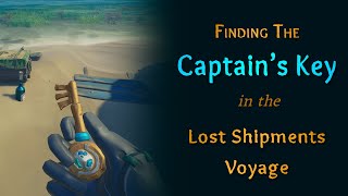 Sea of Thieves Finding the Captains Key in the Lost Shipments Voyage [upl. by Wyon981]