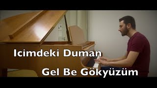 Icimdeki Duman Gel Be Gökyüzüm Piano Ilyas Yalcintas [upl. by Aninaig]