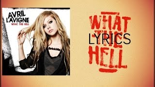 Avril Lavigne  What The Hell  Lyrics [upl. by Luci995]