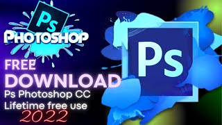 How To Download Free Ps Adobe Photoshop In 2022  Photoshop CS6 Portable [upl. by Aihsa]