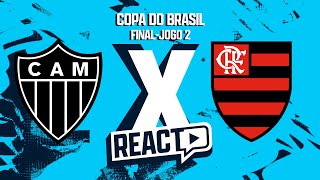 ATLÉTICOMG x FLAMENGO  Final da Copa do Brasil FSC React [upl. by Solberg]