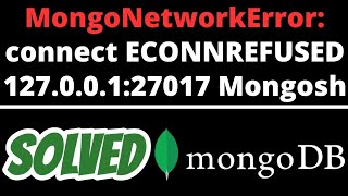 MongoNetworkError connect ECONNREFUSED 12700127017 SOLVED in Mongosh Mongodb [upl. by Trabue466]