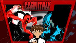 CARNITRIX💀La PESADILLA Que Traumó al Fandom de Ben10💀ACTUALIZADO [upl. by Kimmel411]