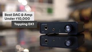 The best desktop DAC and Amp under Rs 10000  Topping DX1 [upl. by Ecinuahs]