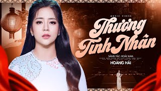 Thương Tình Nhân  Hoàng Hải  Nhắc đến tên anh em cảm thấy buồn [upl. by Hum]