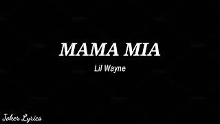 Lil WayneMama Mia Lyrics [upl. by Petersen815]