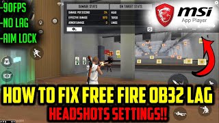 How To Fix Free Fire OB32 Update Lag on MSI APP PLAYER  90FPS  Headshots Settings [upl. by Hartley]