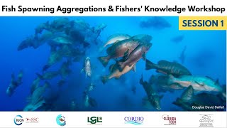 Session 1 Fish Spawning Aggregations and Fishers Knowledge [upl. by Lianna]