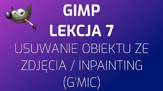 GIMP  usuwanie obiektu ze zdjęcia  Inpainting GMIC [upl. by Arymas]